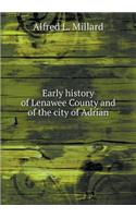 Early history of Lenawee County and of the city of Adrian