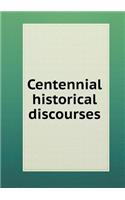 Centennial Historical Discourses