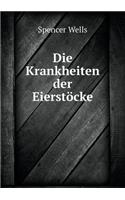 Die Krankheiten der Eierstöcke: (German)
