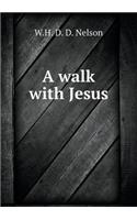 A Walk with Jesus