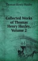 Collected Works of Thomas Henry Huxley, Volume 2