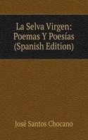 La Selva Virgen: Poemas Y Poesias (Spanish Edition)