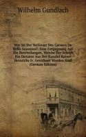 Wer Ist Der Verfasser Des Carmen De Bello Saxonico?: Eine Entgegnung Auf Die Beurteilungen, Welche Der Schrift Ein Dictator Aus Der Kanzlei Kaiser Heinrichs Iv. Gewidmet Worden Sind (German Edition)