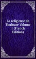 La religieuse de Toulouse Volume 1 (French Edition)