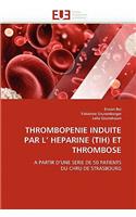 Thrombopenie Induite Par L'' Heparine (Tih) Et Thrombose