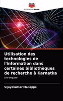 Utilisation des technologies de l'information dans certaines bibliothèques de recherche à Karnatka
