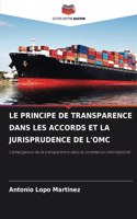 Le Principe de Transparence Dans Les Accords Et La Jurisprudence de l'Omc