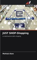 JUST SHOP-Shopping