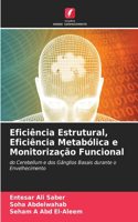 Eficiência Estrutural, Eficiência Metabólica e Monitorização Funcional