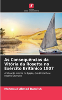 As Consequências da Vitória da Rosetta no Exército Britânico 1807