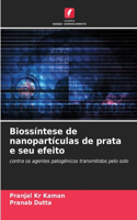 Biossíntese de nanopartículas de prata e seu efeito