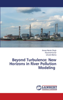 Beyond Turbulence
