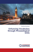 Enhancing Vocabulary through Phraseological Units