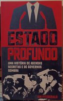 Estado profundo - uma história de agendas secretas e de governos sombra