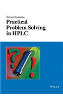 PRACTICAL PROBLEM SOLVING IN HPLC