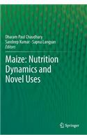 Maize: Nutrition Dynamics and Novel Uses