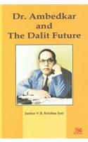 Dr. Ambedkar and the Dalit Future