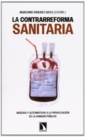 La contrarreforma sanitaria.: Analisis y alternativas a la privatizacion de la sanidad publica (Mayor) (Spanish Edition): (Mayor)