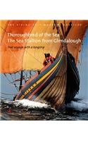 Thoroughbred of the Sea: The Sea Stallion from Glendalough: Trial Voyage with a Longship