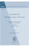 Greek Verb. Morphology, Syntax, and Semantics: Proceedings of the 8th International Meeting of Greek Linguistics. Agrigento, October 1-3, 2009