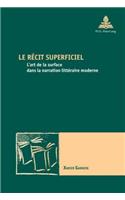 Le Récit Superficiel