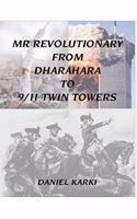 MR REVOLUTIONARY FROM DHARAHARA TO 9/11 TWIN TOWERS
