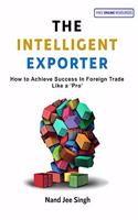 The Intelligent Exporter: Achieve Success in Foreign Trade Like 'Pro'