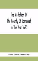 Visitation Of The County Of Somerset In The Year 1623
