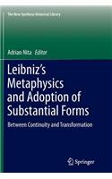 Leibniz's Metaphysics and Adoption of Substantial Forms: Between Continuity and Transformation