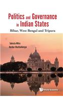 Politics and Governance in Indian States: Bihar, West Bengal and Tripura