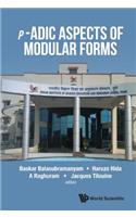 P-adic Aspects Of Modular Forms