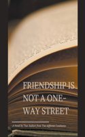 Friendship Is Not a One-Way Street