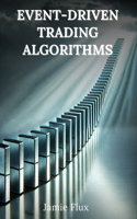 Event-Driven Trading Algorithms: 33 Comprehensive Powerful Algorithms With Full Python Code(The Artificial Edge: Quantitative Trading Strategies with Python)