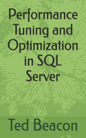 Performance Tuning and Optimization in SQL Server