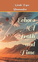 Echoes Of Truth and Time