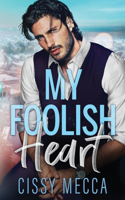 My Foolish Heart: (Boys of Bridgewater)