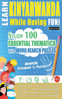 Learn Kinyarwanda While Having Fun! - Advanced: Intermediate to Practiced - Study 100 Essential Thematics with Word Search Puzzles - Vol.1