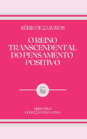 O Reino Transcendental Do Pensamento Positivo