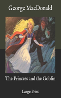 The Princess and the Goblin: Large Print