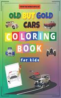 Old but Gold Cars Coloring Book for Kids