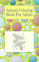 Animal Coloring Book For Adults: stress relieving and relaxation designs of some animals 8.5" by 11" and 25 pages