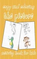 copy and coloring the picture. activity book for kids