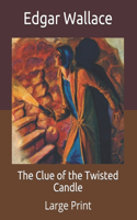 The Clue of the Twisted Candle: Large Print
