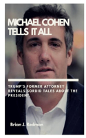 Michael Cohen Tells It All