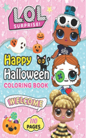 Lol Surprise Happy Halloween Coloring Book: O.M.G. Glamour Squad, Colouring Book For Kids -Cute Designs of Monsters, Zombies, Witches, Pumpkins, Jack-o-Lanterns, Ghosts and More VOL 3