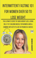 Intermittent Fasting 101 For Women Over 50 To Lose Weight