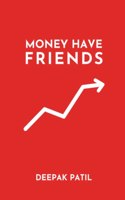 Money Have Friends