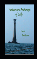 Harbours and Anchorages of Scilly: A Yachtsman's Guide to the Isles of Scilly