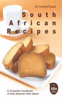 Scrumptious South African Recipes