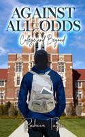 Against All Odds: College and Beyond